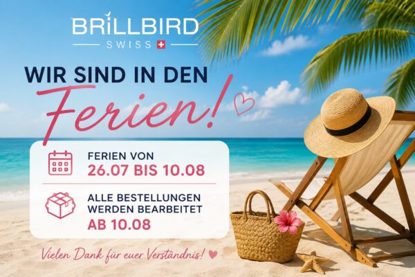 BrillBird Swiss – Ferien vom 26. Juli bis 10. August